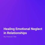 emotional neglect